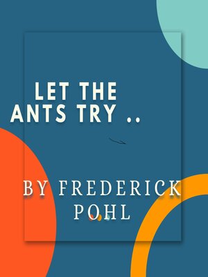 cover image of Let  the Ants Try